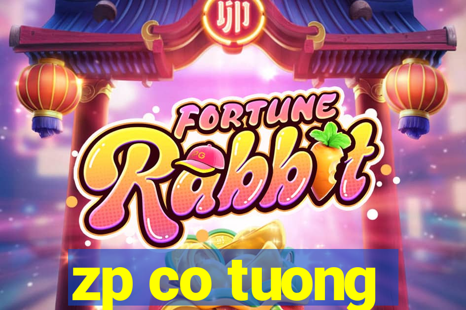 zp co tuong