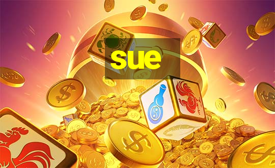 sue