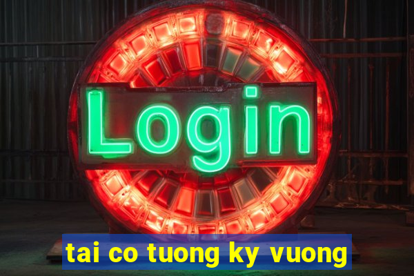 tai co tuong ky vuong