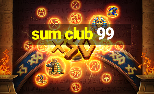 sum club 99