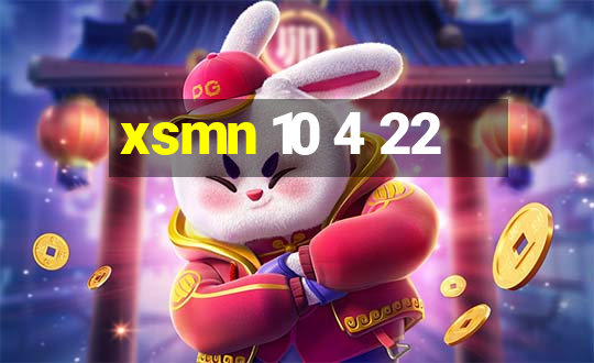 xsmn 10 4 22