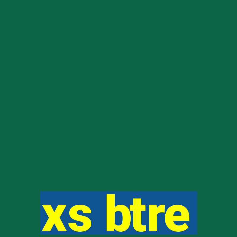 xs btre