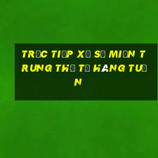 trực tiếp xổ số miền trung thứ tư hàng tuần