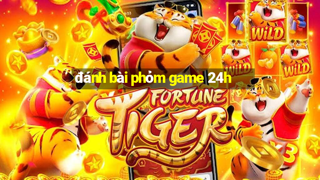 đánh bài phỏm game 24h