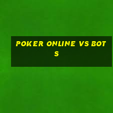 poker online vs bots