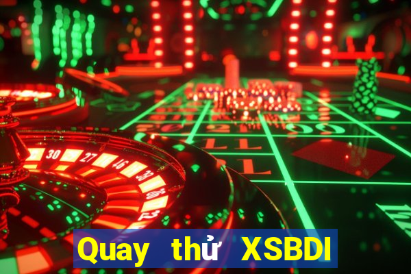 Quay thử XSBDI Thứ 4