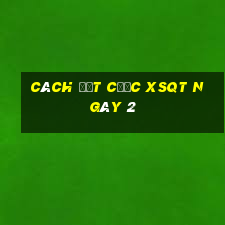 Cách đặt cược XSQT ngày 2