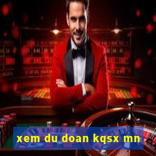 xem du doan kqsx mn