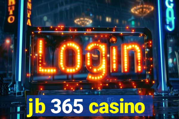 jb 365 casino