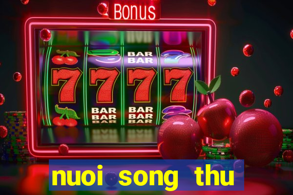 nuoi song thu khung 3 ngay