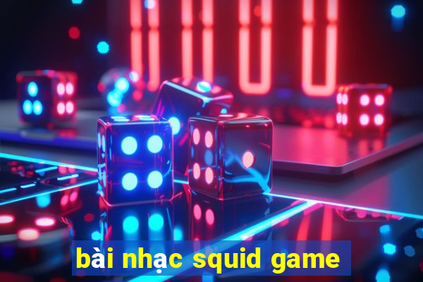 bài nhạc squid game