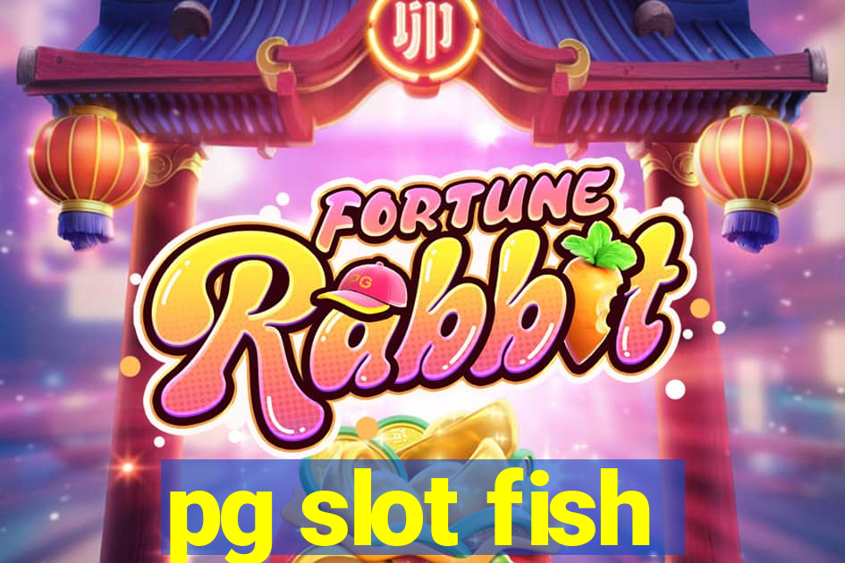 pg slot fish