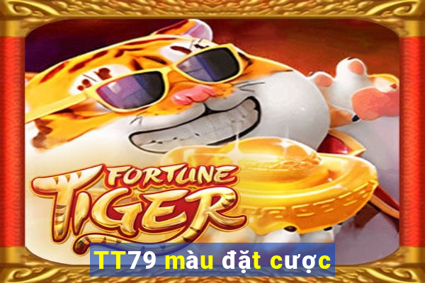 TT79 màu đặt cược