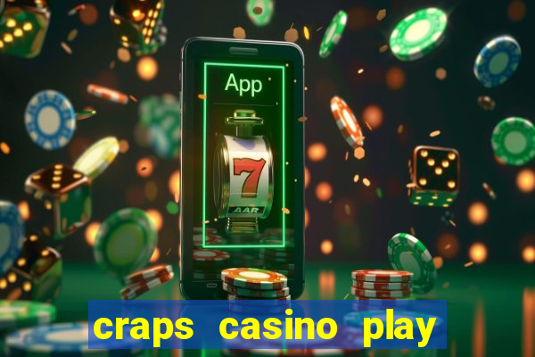 craps casino play table games