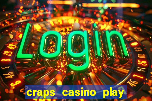 craps casino play table games