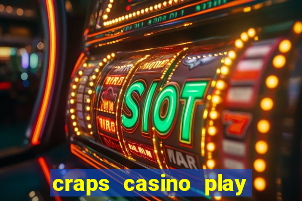 craps casino play table games