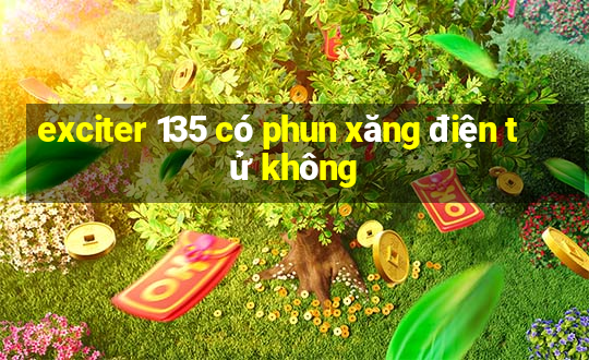 exciter 135 có phun xăng điện tử không