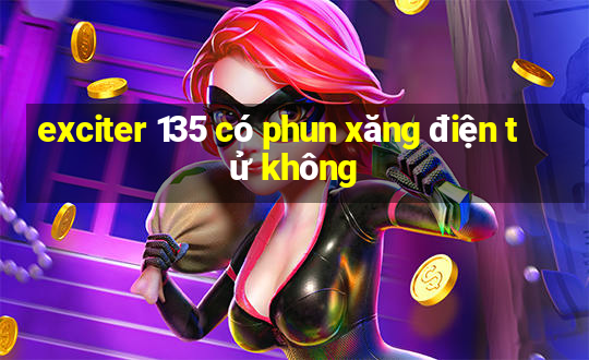 exciter 135 có phun xăng điện tử không