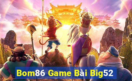 Bom86 Game Bài Big52