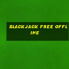 blackjack free offline