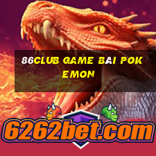 86Club Game Bài Pokemon