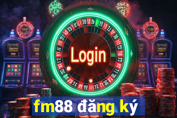 fm88 đăng ký