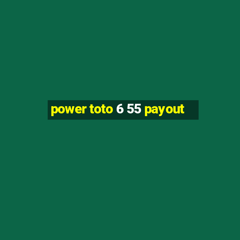 power toto 6 55 payout