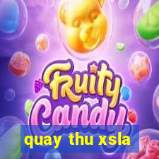 quay thu xsla