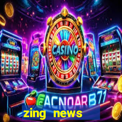 zing news   giải trí