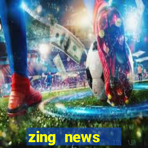 zing news   giải trí