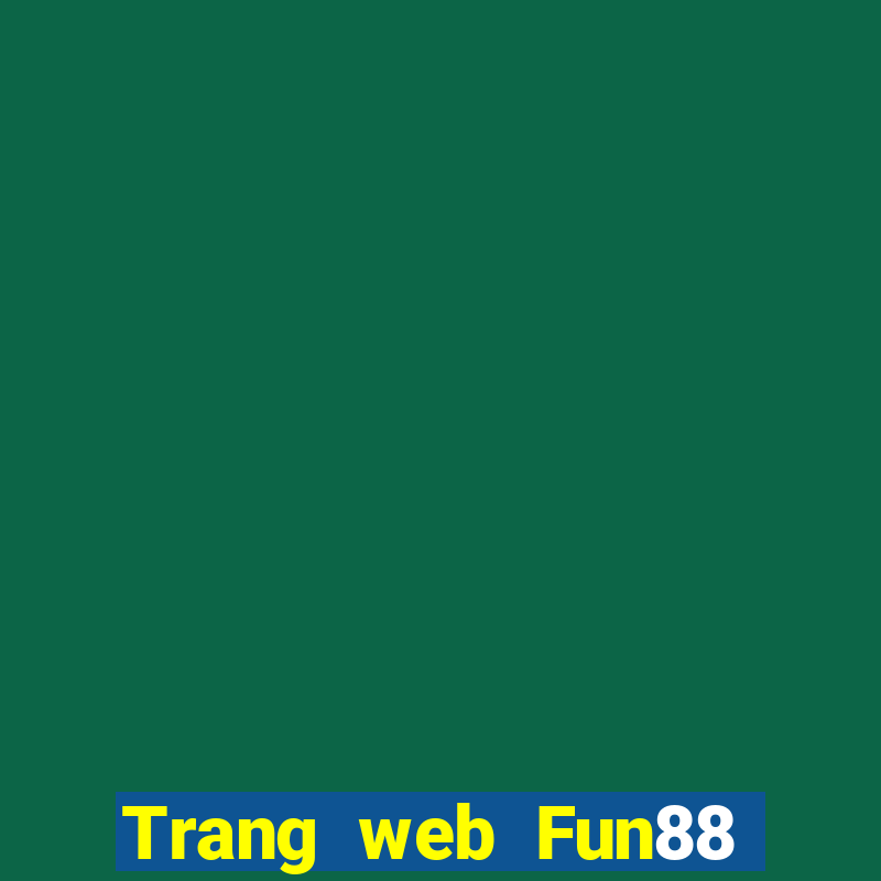 Trang web Fun88 rau bina