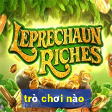 trò chơi nào