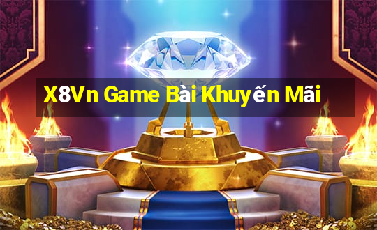 X8Vn Game Bài Khuyến Mãi