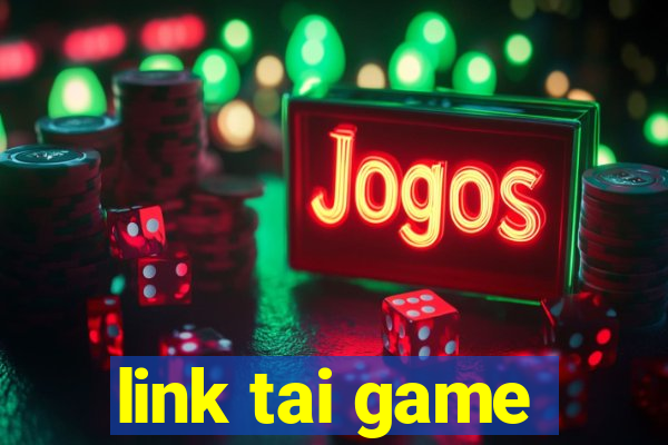 link tai game