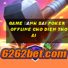 game đánh bài poker offline cho dien thoai