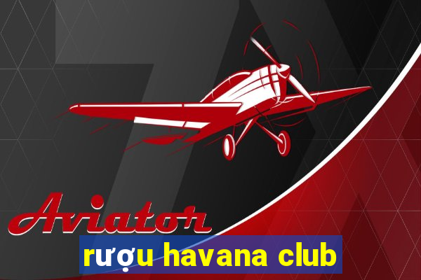 rượu havana club