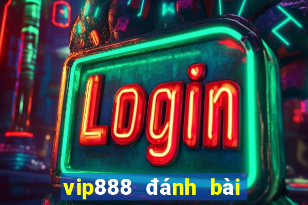 vip888 đánh bài đổi thưởng