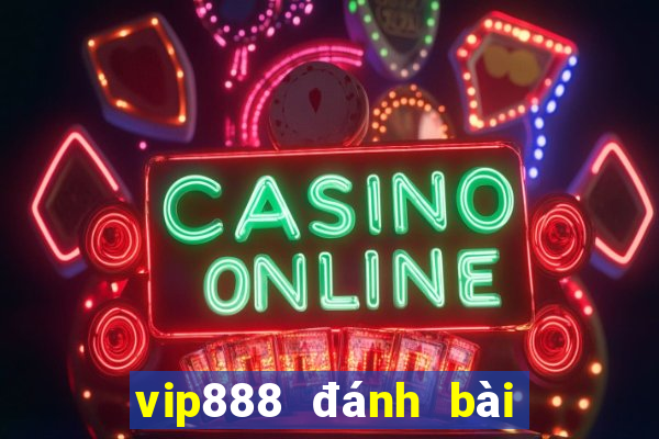 vip888 đánh bài đổi thưởng