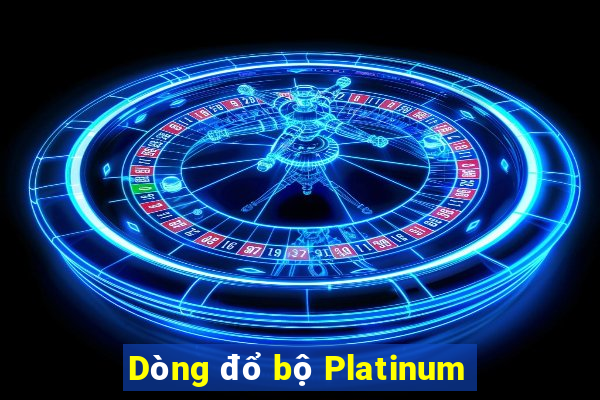 Dòng đổ bộ Platinum