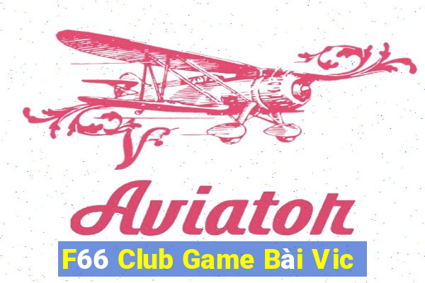 F66 Club Game Bài Vic