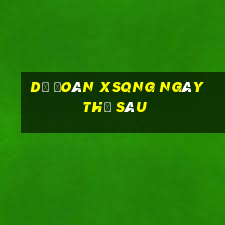 Dự đoán XSQNG ngày thứ sáu