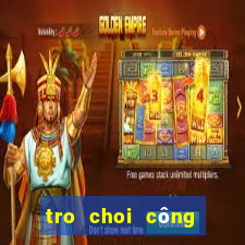 tro choi công chua phep thuat