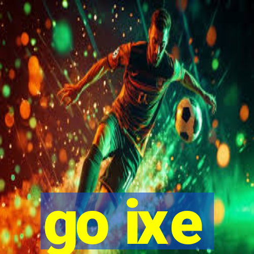 go ixe