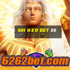 soi keo bet 88