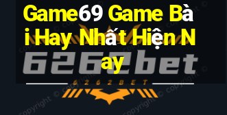 Game69 Game Bài Hay Nhất Hiện Nay