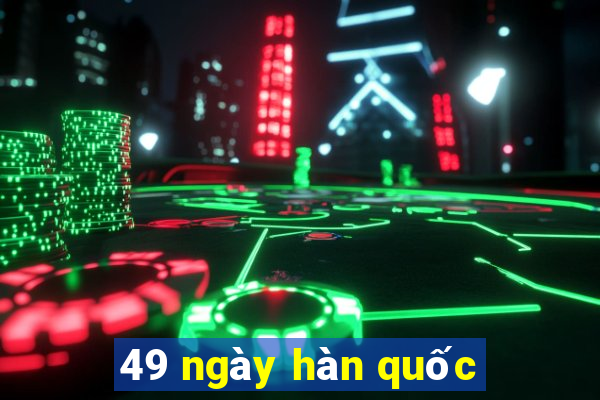 49 ngày hàn quốc