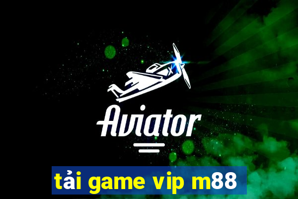 tải game vip m88