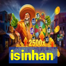 isinhan