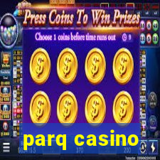 parq casino