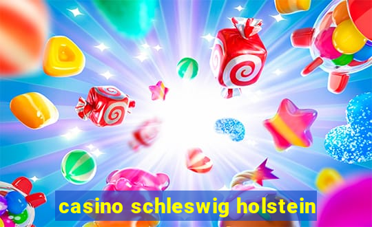 casino schleswig holstein